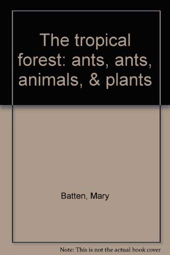 Beispielbild fr The tropical forest: ants, ants, animals, & plants zum Verkauf von The Book Cellar, LLC
