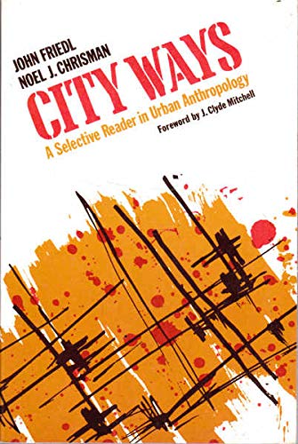 Stock image for City Ways : A Selective Reader in Urban Anthology for sale by Better World Books