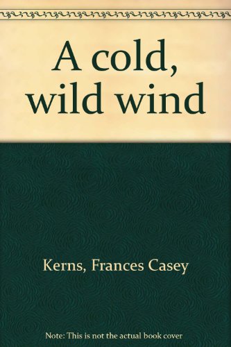 9780690001600: A cold, wild wind