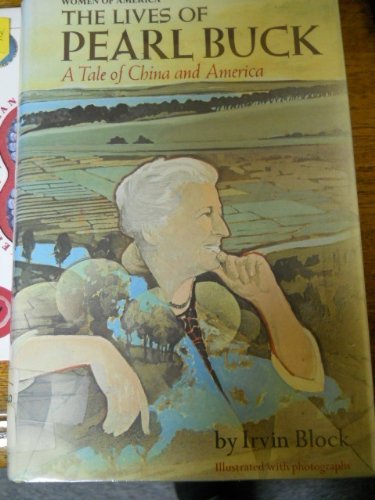 Imagen de archivo de The lives of Pearl Buck;: A tale of China and America (Women of America) a la venta por JR Books