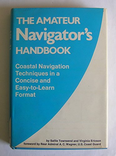 THE AMATEUR NAVIGATOR'S HANDBOOK - Townsend, Sallie