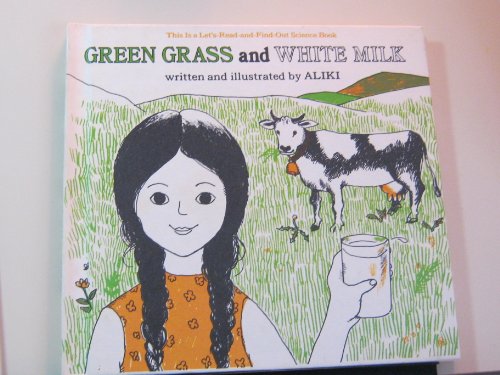 9780690001983: Green Grass and White Milk (Let's-read-and-find-out Science)