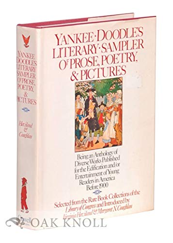 Beispielbild fr Yankee Doodle's literary sampler of prose, poetry & pictures;: Being an anthology of diverse works published for the edification and/or entertainment of young readers in America before 1900; Selected from the Rare Book Collections of the LIbrary of Congress zum Verkauf von Best Books And Antiques