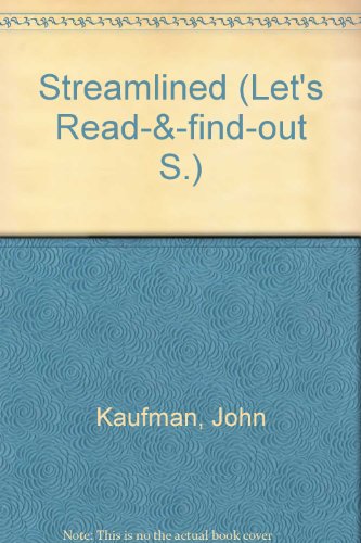 Streamlined (Let's-read-and-find-out science book) (9780690002737) by Kaufmann, John