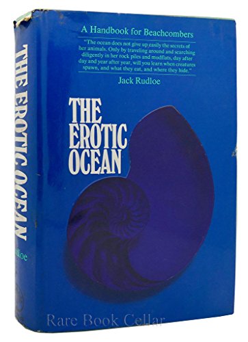 The Erotic Ocean: A Handbook for Beachcombers (9780690003437) by Rudloe, Jack