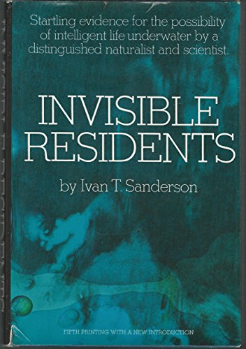 Imagen de archivo de Invisible Residents: Startling evidence for the possibility of intelligent life underwater by a distinguished naturalist and scientist. a la venta por Better World Books