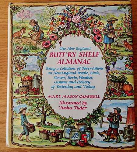 Beispielbild fr The New England Butt'ry Shelf Almanac Being a collection of observations on New England People, Birds, Flowers, Herbs, Weather, Customs & Cookery of Yesterday & Today zum Verkauf von Harry Alter