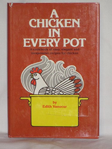 Stock image for A Chicken in Every Pot for sale by Better World Books