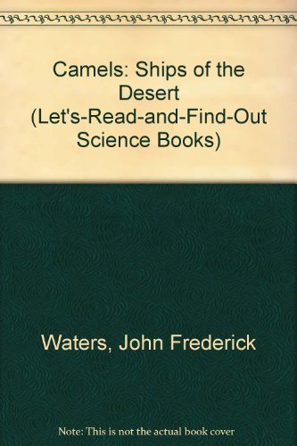 Imagen de archivo de Camels: Ships of the Desert (Let'S-Read-And-Find-Out Science Books) a la venta por Ergodebooks