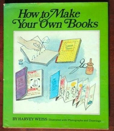 Beispielbild fr How to Make Your Own Books zum Verkauf von Better World Books