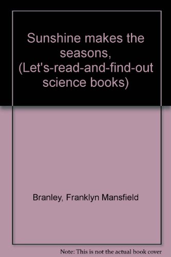 Imagen de archivo de Sunshine makes the seasons, (Let's-read-and-find-out science books) a la venta por Dailey Ranch Books