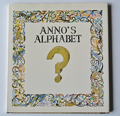 9780690005400: Anno's Alphabet: An Adventure in Imagination
