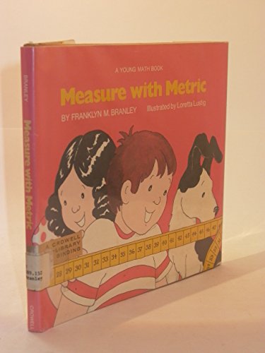 Measure With Metric (Young Math Books) (9780690005769) by Branley, Franklyn Mansfield