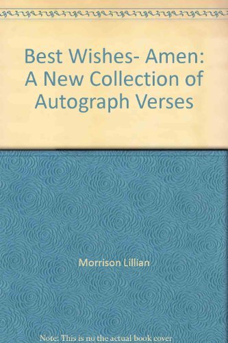 Imagen de archivo de Best Wishes, Amen: A New Collection of Autograph Verses a la venta por ThriftBooks-Dallas