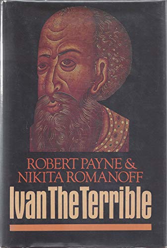 9780690005820: Ivan the Terrible [By] Robert Payne and Nikita Romanoff