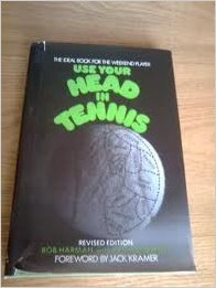 Stock image for Use Your Head in Tennis for sale by Henry E. Lehrich