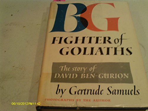 Imagen de archivo de B-G: fighter of Goliaths;: The story of David Ben-Gurion a la venta por WeSavings LLC