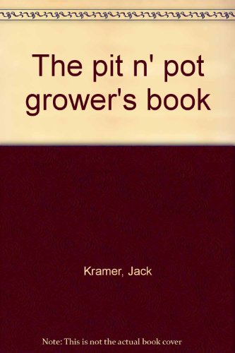 Stock image for The pit n' pot grower's book for sale by OwlsBooks