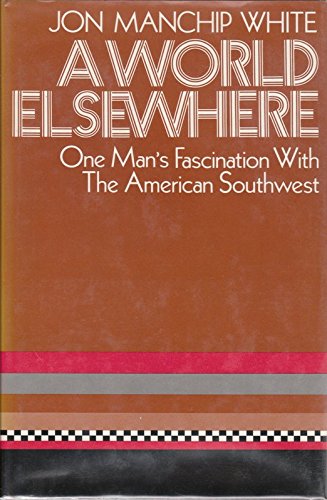 Imagen de archivo de A world elsewhere: One man's fascination with the American Southwest a la venta por Wonder Book