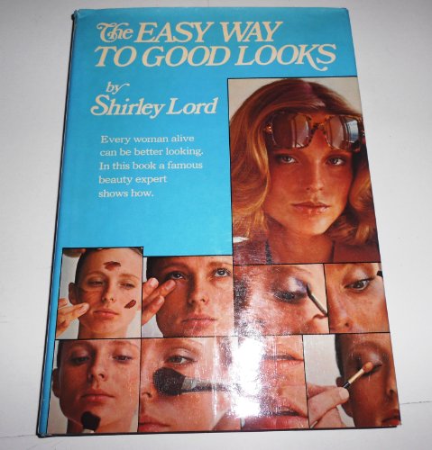 Stock image for The Easy Way to Good Looks for sale by Bay Used Books