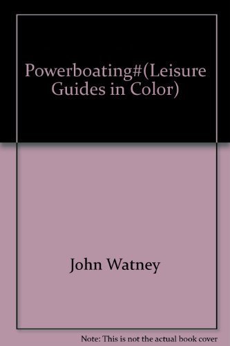 Stock image for Powerboating (Leisure Guides in Color) for sale by Vashon Island Books