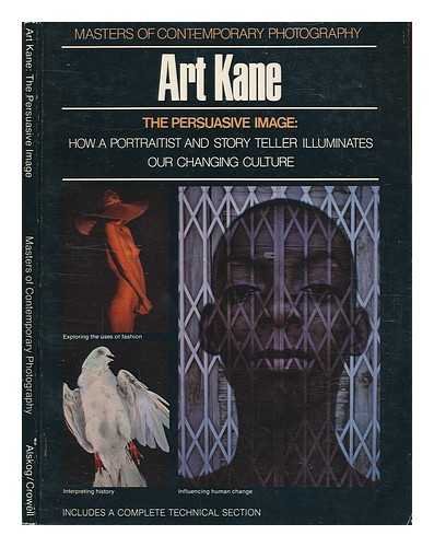 Stock image for The persuasive image, Art Kane (Masters of contemporary photography) for sale by Half Price Books Inc.