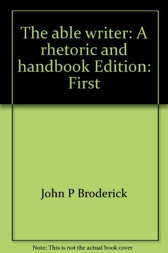 9780690008913: The able writer: A rhetoric and handbook