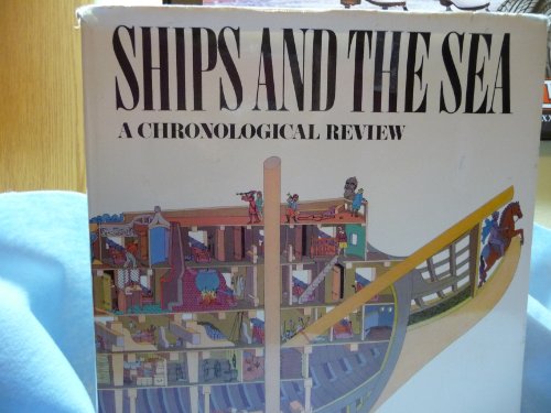 Beispielbild fr Ships and the Sea : A Chronological Review zum Verkauf von Better World Books