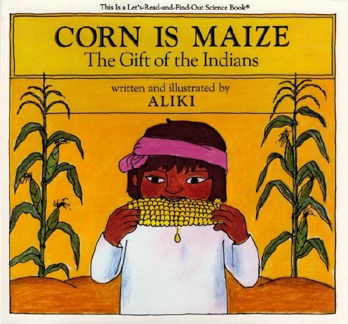 Stock image for Corn Is Maize: The Gift of the Indians (Let's-read-and-find-out Science) for sale by SecondSale