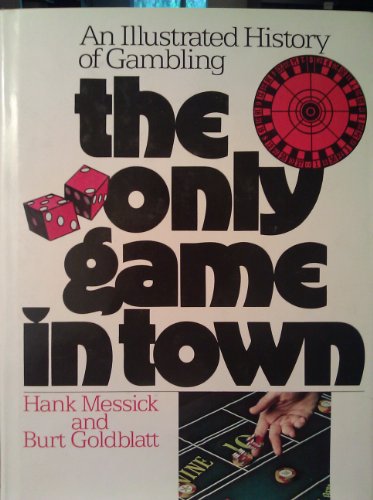 9780690010619: The only game in town: An illustrated history of gambling