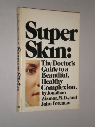 9780690010787: Super skin deep: The doctor's guide to a beautiful, healthy, complexion