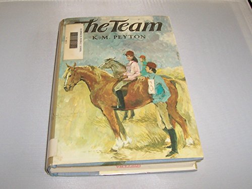 The Team (Horse Story for Teens) (9780690010831) by K. M. Peyton