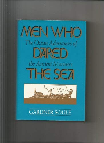 Stock image for Men who dared the sea: The ocean adventures of the ancient mariners for sale by Cameron Park Books