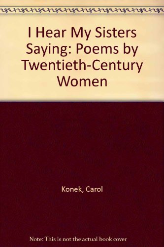 Stock image for I Hear My Sisters Saying: Poems by Twentieth-Century Women for sale by SecondSale