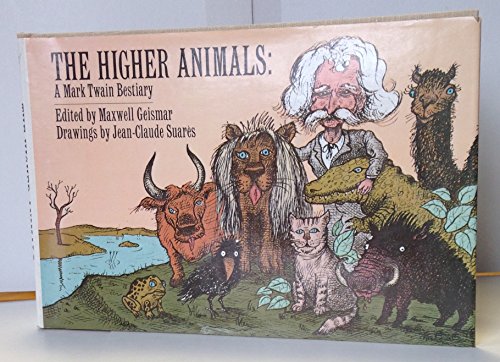 Beispielbild fr The Higher Animals: A Mark Twain Bestiary zum Verkauf von Wonder Book