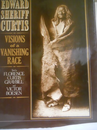 9780690011623: Edward Sheriff Curtis: Visions of a vanishing race
