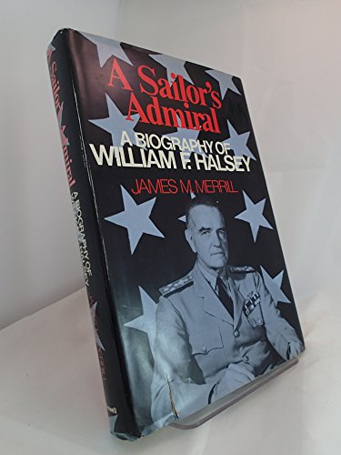 Beispielbild fr A Sailor's admiral: A biography of William F. Halsey zum Verkauf von Wonder Book