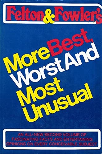 Stock image for Felton and Fowler's More Best, Worst, and Most Unusual for sale by BooksRun