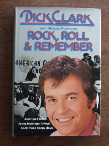 9780690011845: Rock, roll & remember / Dick Clark and Richard Robinson