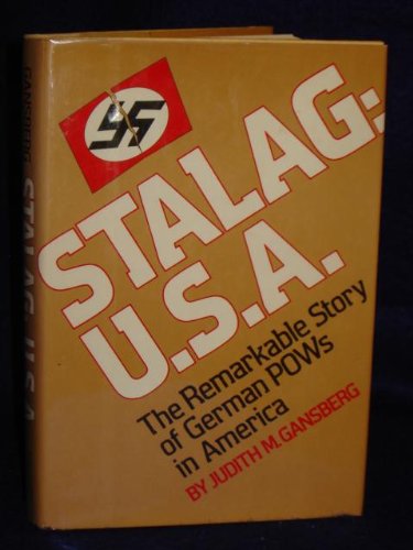 9780690012231: Stalag, U.S.A: The remarkable story of German POWs in America