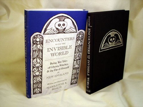 Encounters With the Invisible World: Being Ten Tales of Ghosts, Witches, and the Devil Himself in New England (9780690012774) by Roach, Marilynne K.