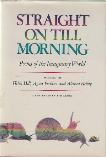 Imagen de archivo de Straight on Till Morning : Poems of the Imaginary World a la venta por Better World Books: West