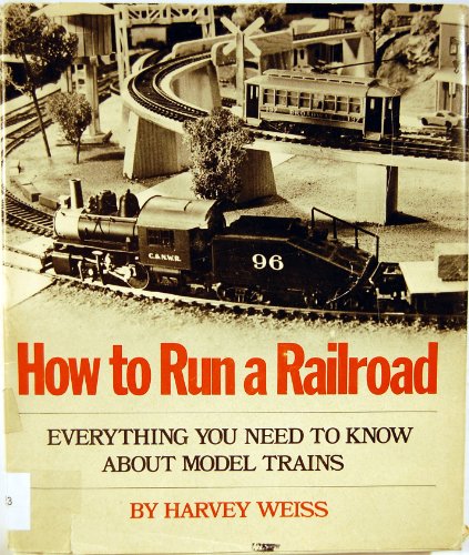 9780690013047: How to run a railroad: Everything you need to know about model trains