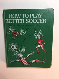 Imagen de archivo de How to Play Better Soccer a la venta por ThriftBooks-Dallas