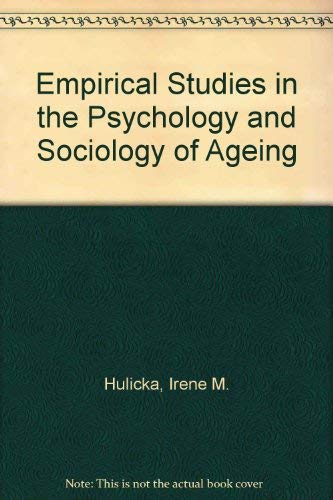 Empirical Studies in the Psychology and Sociology of Ageing