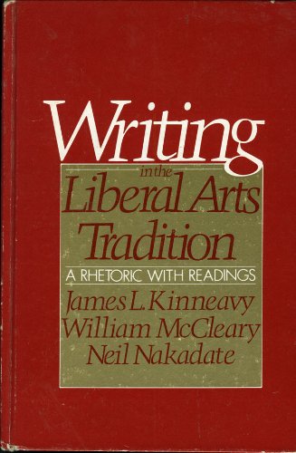 9780690015225: Writing in the Liberal Arts Tradition: A Rhetoric with Readings