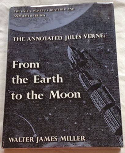 Imagen de archivo de The Annotated Jules Verne: From the Earth to the Moon a la venta por Solr Books