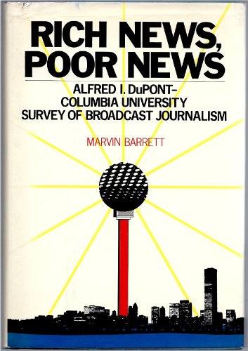 Imagen de archivo de Rich News, Poor News: The Sixth Alfred I duPont Columbia Univ Survey of Broadcast Journalism a la venta por Liberty Book Shop