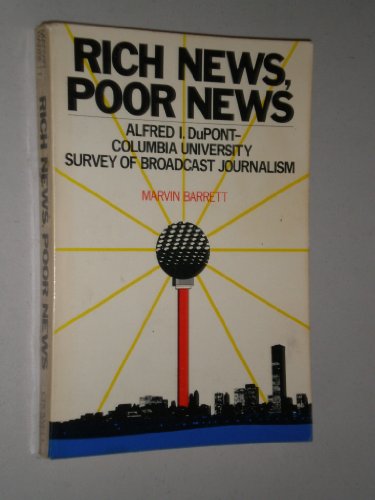 Beispielbild fr Rich News, Poor News: Alfred I. DuPont-Columbia University Survey of Broadcast Journalism zum Verkauf von Presidential Book Shop or James Carroll
