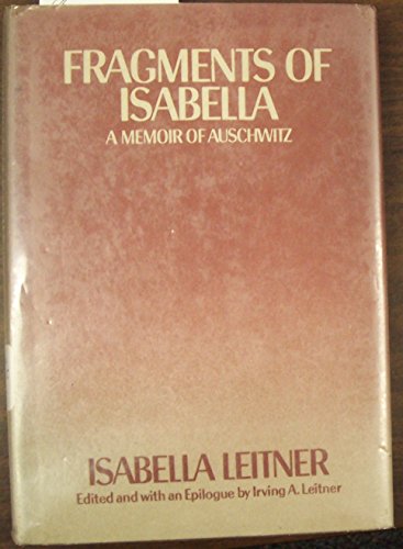 Beispielbild fr Fragments of Isabella: A Memoir of Auschwitz zum Verkauf von Books of the Smoky Mountains